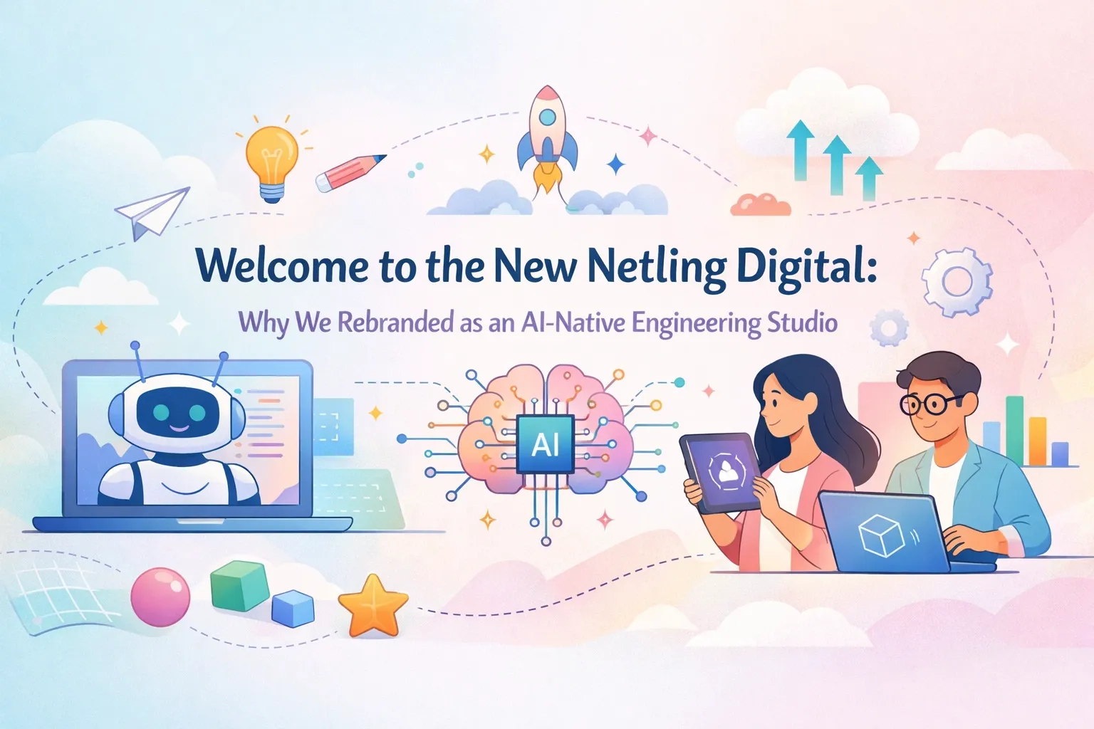 Welcome to the New Netling Digital: Why We Rebranded as an AI-Native Engineering Studio